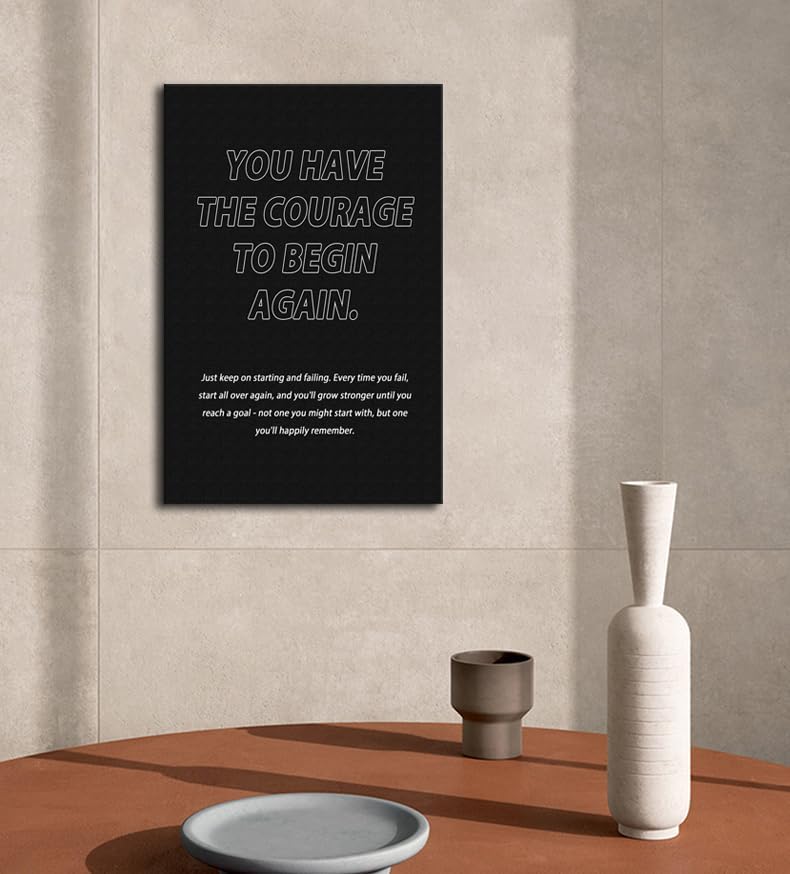 Inspirational Canvas Wall Art Motivational Wall Decor You Have The Courage to Begin Again Inspiring Poster Quote Painting Print Artwork School Living Room Office Wall Decor Framed[12''W X 18''H]