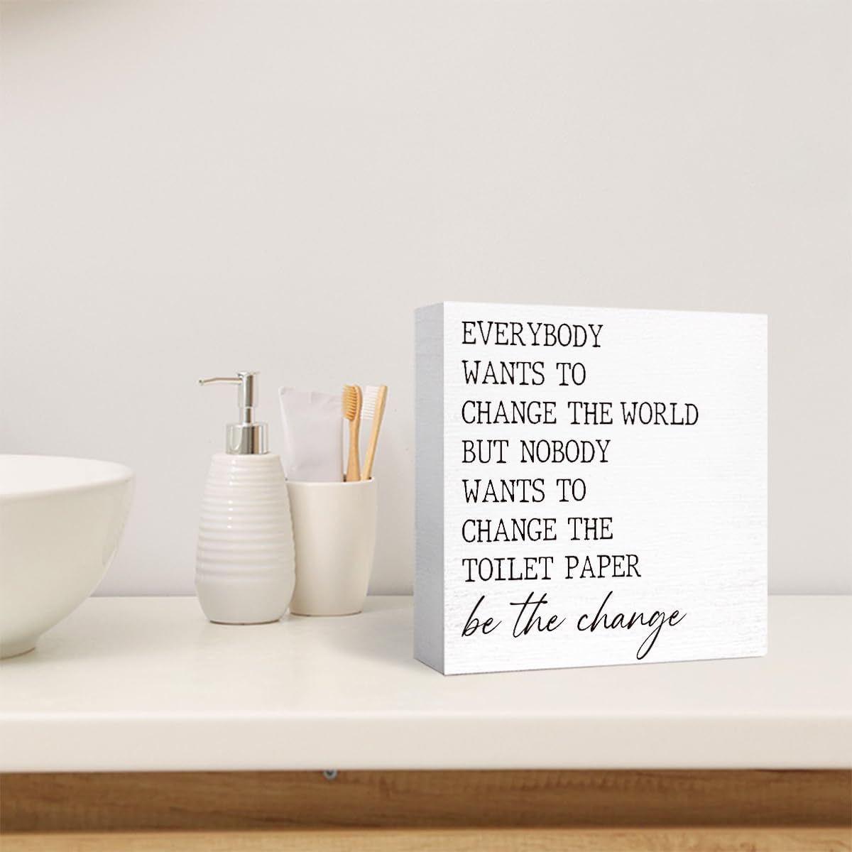 Everyone Wants to Change the World Toilet Paper Sign Wood Block,Funny Bathroom Signs Wooden Box for Bathroom Shelf Washroom Toilet Restroom Shelves Decor 5"L x 5"W x 1.1"H