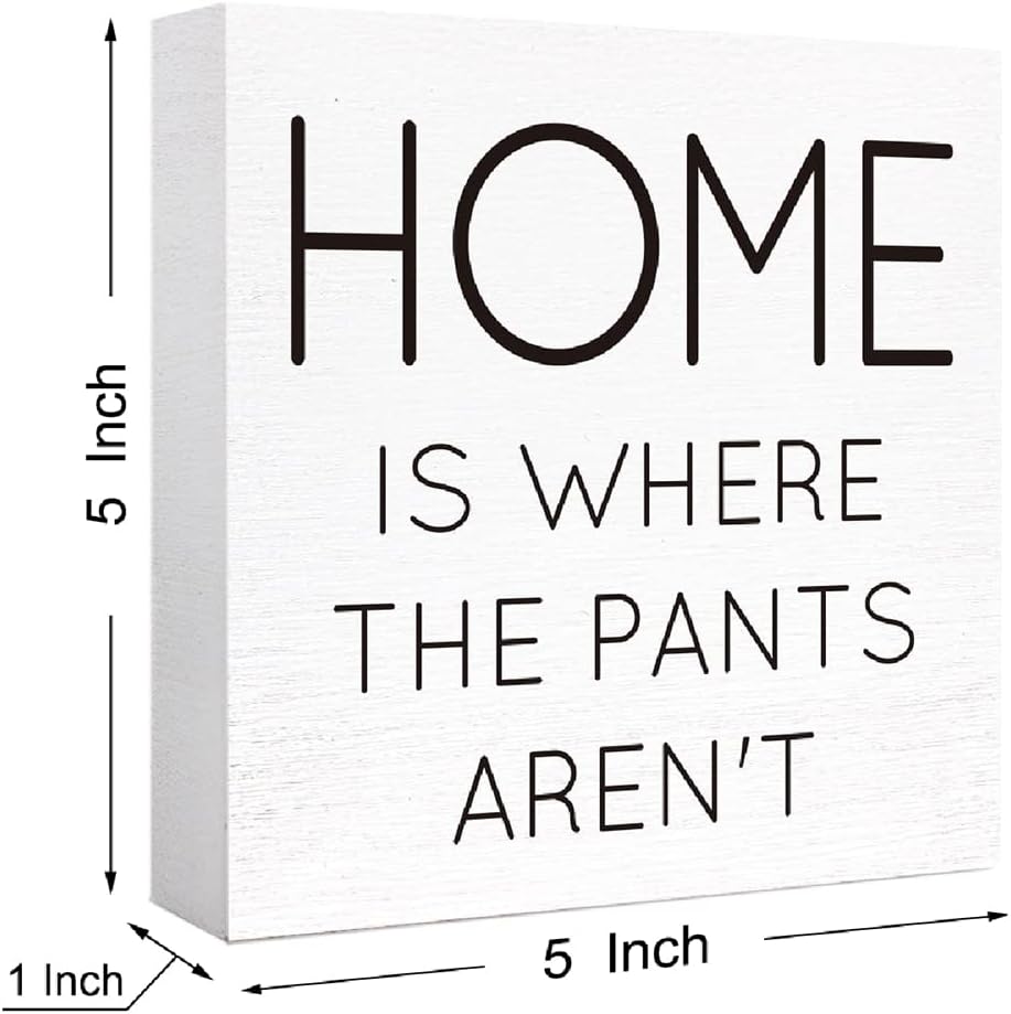 Funny Home Wood Sign - Where Pants Aren't | Wooden Block Sign for Table, Desk, Shelf | Farmhouse Decor
