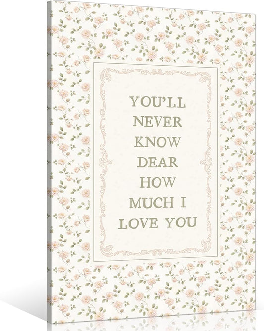 Girl Nursery Canvas Wall Art, You'll Never Know Dear How Much I Love You Quote Poster, Farmhouse Pink Flowers Print for Girls Bedroom, Green Plant Floral Picture for Wall 24x36in Framed