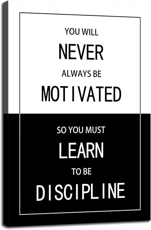Inspirational Canvas Wall Art Modern Home Decor You Will Never Always Be Motivated So You Must Learn to Be Discipline Motivational Success Poster Printed Artwork Office Decor Frame[24''W X 36''H]