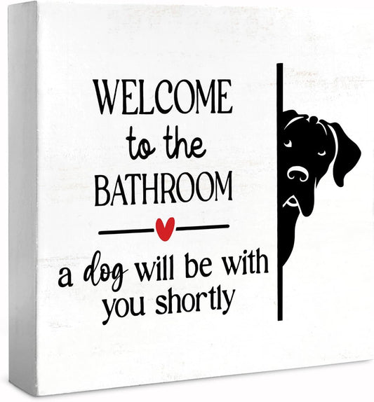 Funny Bathroom Dog Wall Decor Desk Wood Sign, Dog Decor for Home Welcome To The Bathroom Sign, Gifts for Women Dog Lovers, Welcome To The Bathroom A Dog Will Be With You, 5x5 inch