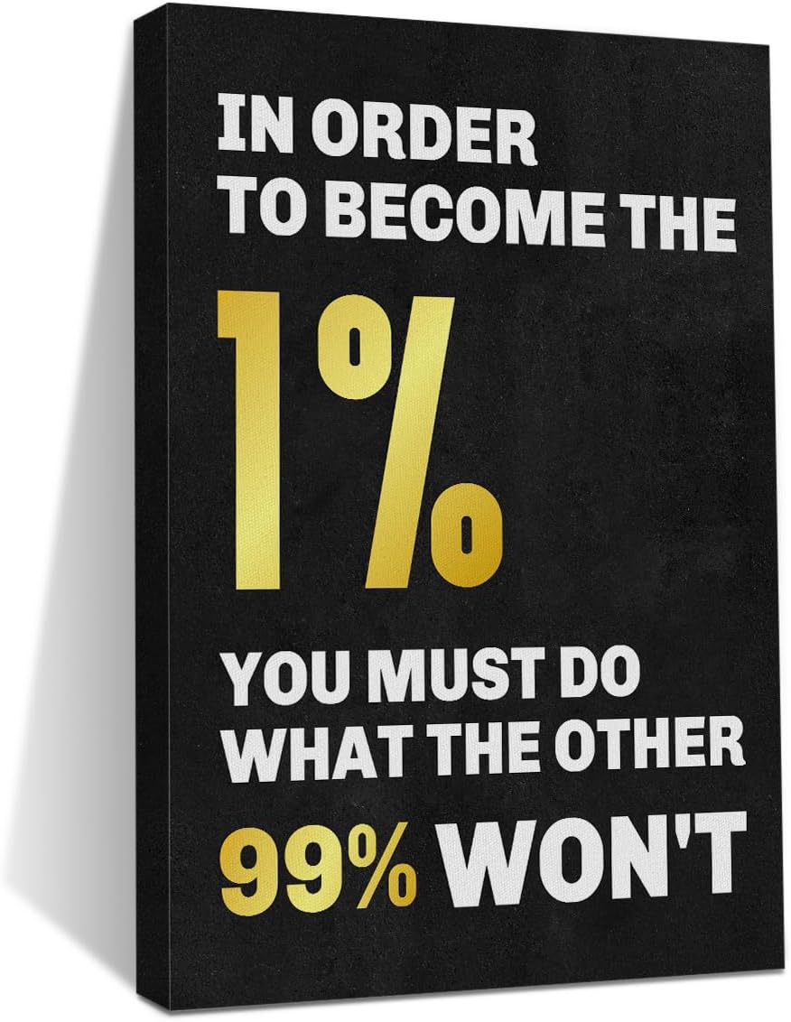 HZMLYDJ Motivational Wall Decor - In Order To Become The 1 Percent Inspirational Wall Art Positive Quotes, Positive Affirmations Wall Decor for Bedroom Teacher Office Study Gym Room Classroom
