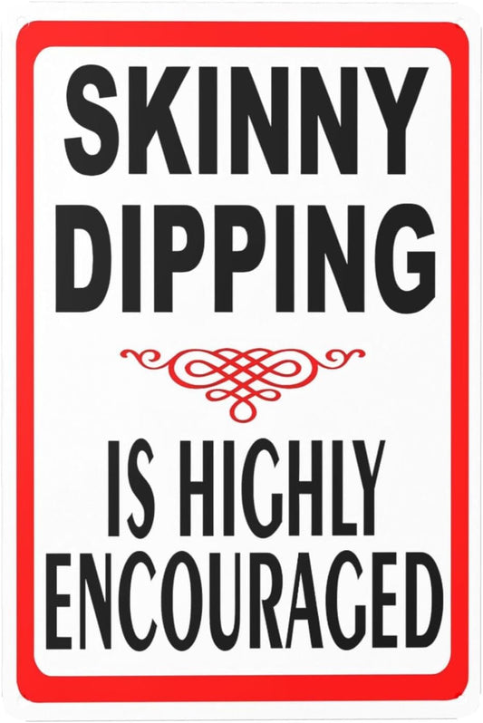 Metal Tin Skinny Dipping Highly Encouraged Sign For The Inconvenience Sign for Outdoor & Indoor 12x8 Inches