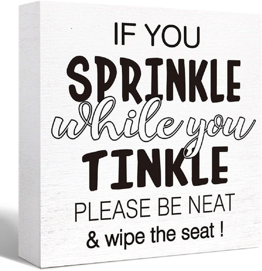 Funny Toilet Wood Sign - 'If You Sprinkle While You Tinkle' - Wooden Block Sign for Shelf, Tabletop Decor - Farmhouse Bathroom Theme