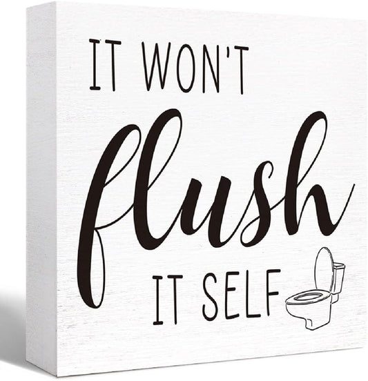 Funny Toilet Wood Sign It Won't Flush It Self Wooden Block Sign for Restroom Shelf, Tabletop Decor,Farmhouse Bathroom Wooden Box Sign