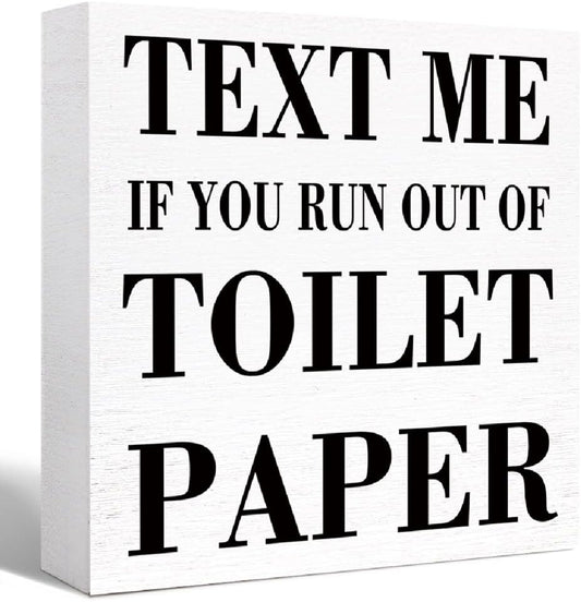 Funny Text Me If You Run Out of Toilet Paper Wooden Block Sign for Home, Farmhouse Bathroom Decor
