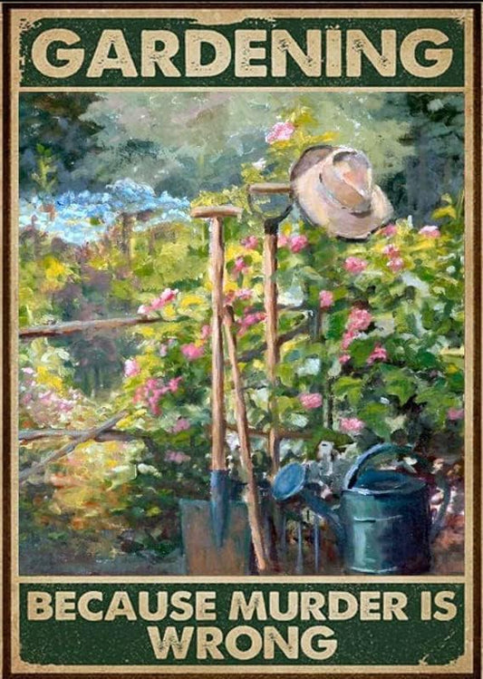 Metal Sign Gardening Because Murder Is Wrong Retro Metal Tin Sign Vintage Aluminum Sign for Home Coffee Wall Decor 8x12 Inch