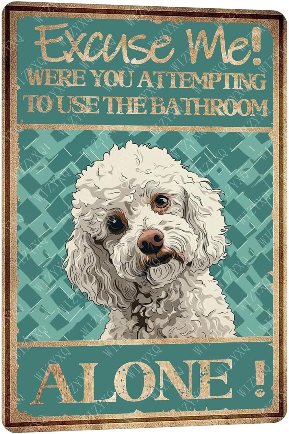 Metal Signs Excuse Me Were You Attempting To Use The Bathroom Alone Poodle Tin Sign Vintage Wall Decor for Home Bar Bathroom Toilet 12x8 Inch