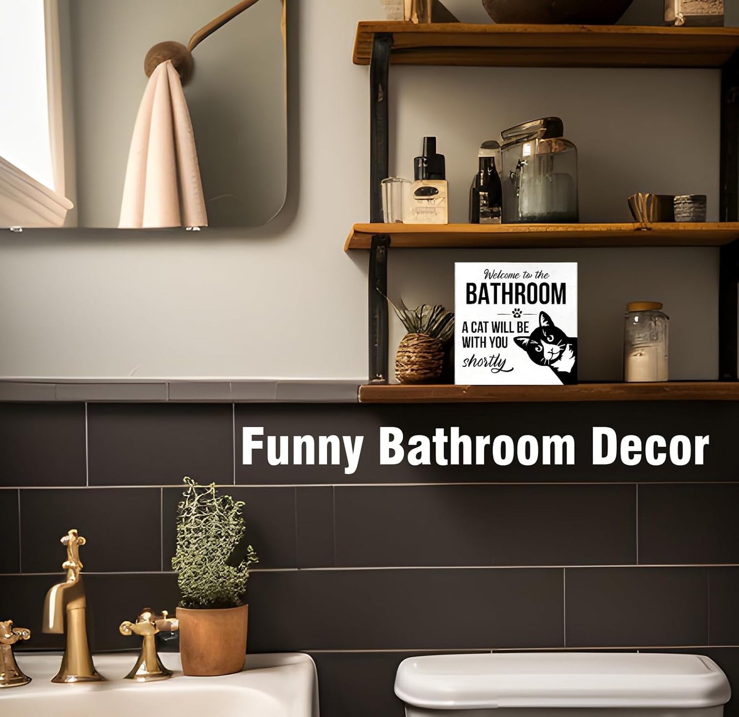 Cute Cat Bathroom Decor and Accessories Desk Decorations Wood Box Sign, Wood Decor for Bathroom Signs, Welcome To The Bathroom A Cat Will Be With, Cats Lover Gifts, 5x5 inch