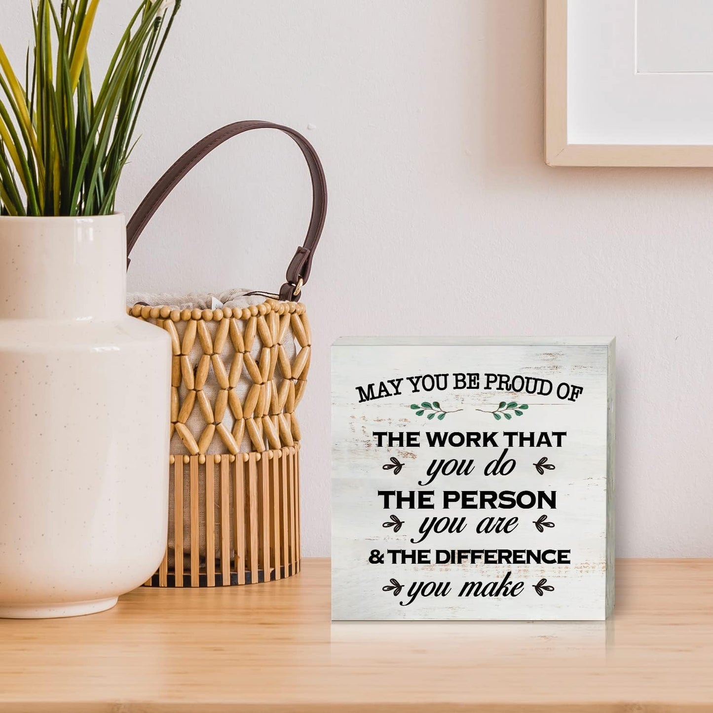 May You Be Proud of the Work Wood Box Sign Decor Rustic Employee Wooden Box Sign Block Plaque for Wall Tabletop Desk Home Office Decoration 5" x 5", Thank You Gift