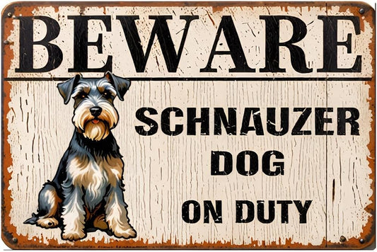 Beware Schnauzer Dog on Duty Metal Sign - Vintage Rustic Iron Wall Decor with Humorous Warning Design, 8x12 Inch Weather-Resistant Outdoor/Indoor Sign for Home, Office, Bar, Kitchen, Garage