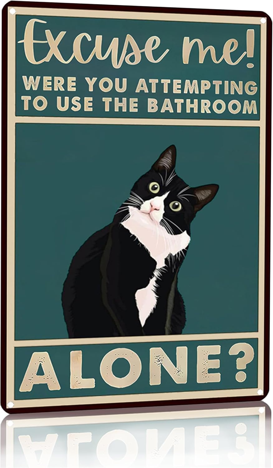 Funny Cat Bathroom Sign Tuxedo Cat Were You Attempting To Use The Bathroom Alone Tin Sign for Bathroom Toilet Wall Decor 8x12 INCH (3053)