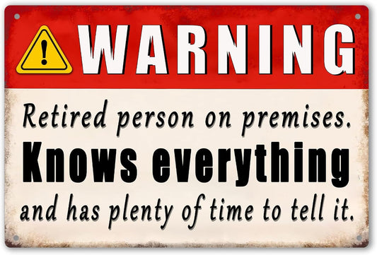 Funny Retirement Gifts For Men Happy Retirement Yard Sign Warning Retired Person On Premises Know Everything Metal Signs Retirement Decorations For Coworkers Retired Gift For Dad Patio Tin Sign