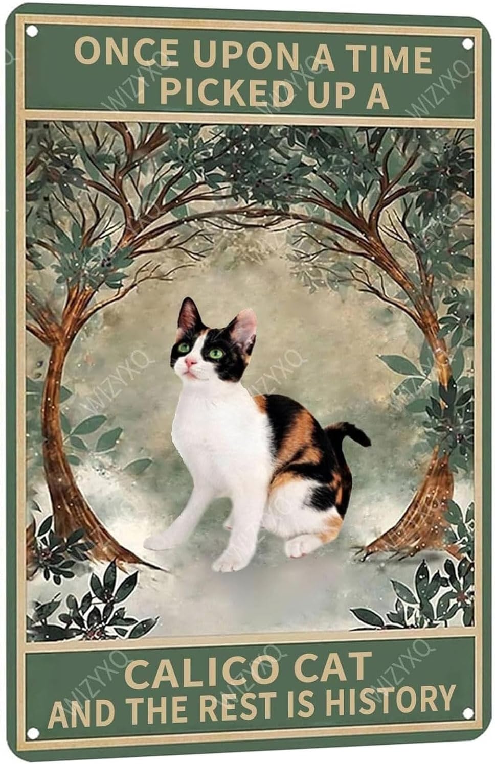 Metal Signs Once Upon A Time I Picked Up A Calico Cat And The Rest Is History Vintage Tin Sign for Home Office Kitchen Bar Cafe Garden Wall Decor 12x8 Inch