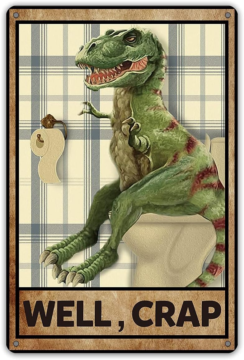 Funny Bathroom Quote Dinosaur Metal Tin Sign Wall Art decor T Rex Dinosaur Sign for Home Bath Room Decor Gifts