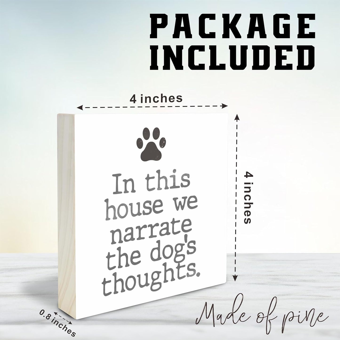 Dog Paw Wooden Block Sign - In This House We Narrate The Dog's Thoughts - Dog Theme 4"X4" Decorative Pine Wood Plaque, Home & Office Desk Decor, Dog Lover Gift, Room Tabletop, Shelf Accessories - A04