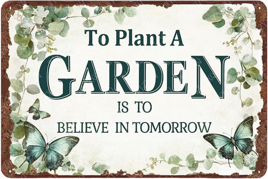 Garden Sign To Plant A Garden Is To Believe In Tomorrow Metal Tin Sign Wall Decor for Farm Home Yard Outdoor Outside 12×8 Inch