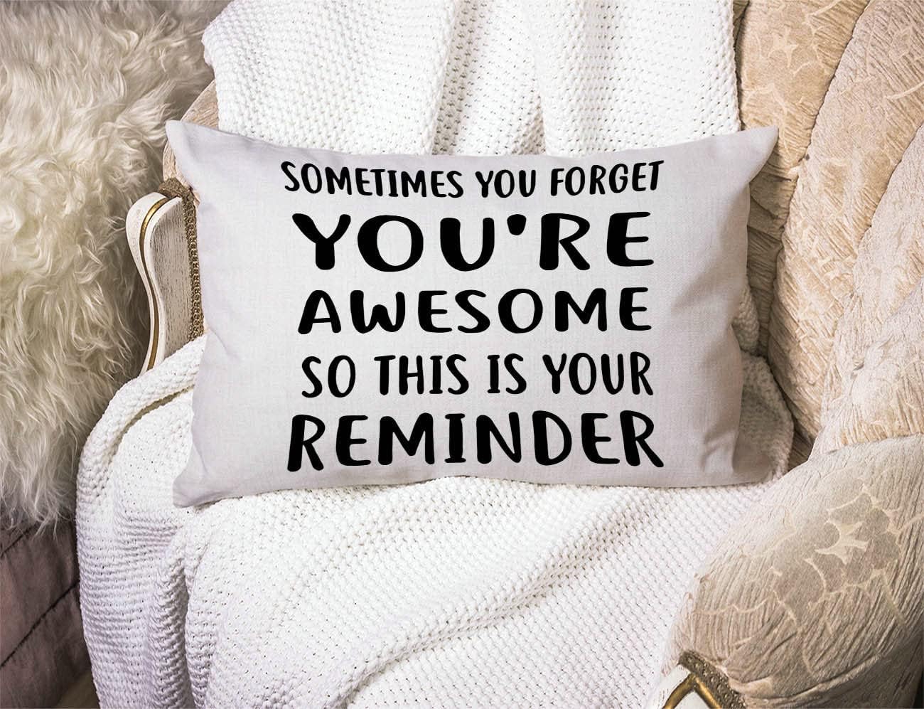 Inspirational for Women Decorative Throw Pillow Case 12x20 inch, Sometimes You Forget You’re Awesome So This is Your Reminder, Birthday for Women, Best Friend, Daughter, Mom, Coworker