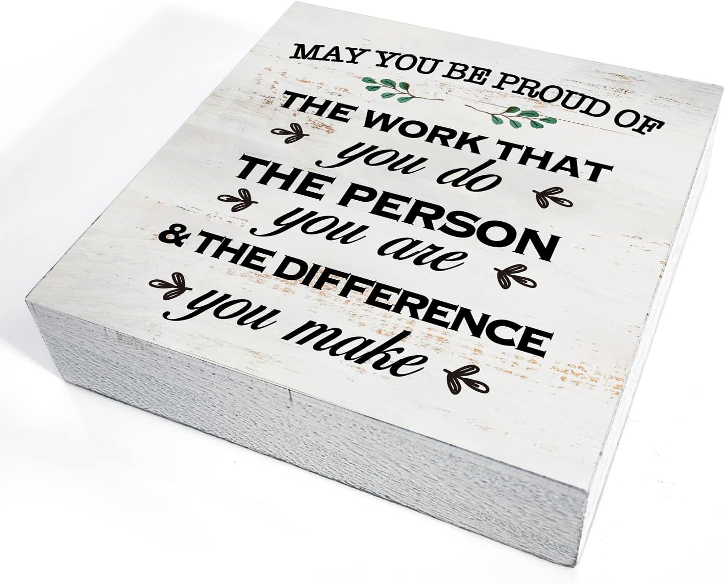 May You Be Proud of the Work Wood Box Sign Decor Rustic Employee Wooden Box Sign Block Plaque for Wall Tabletop Desk Home Office Decoration 5" x 5", Thank You Gift