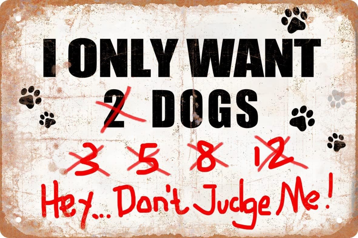 Funny Metal Tin Sign Decor I Only Want Dogs Hey... Don't Judge Me Farm Outdoor Dogs Coop Rustic Wood Decor Home Room Vintage Wall Poster Art Gift 8x12 in