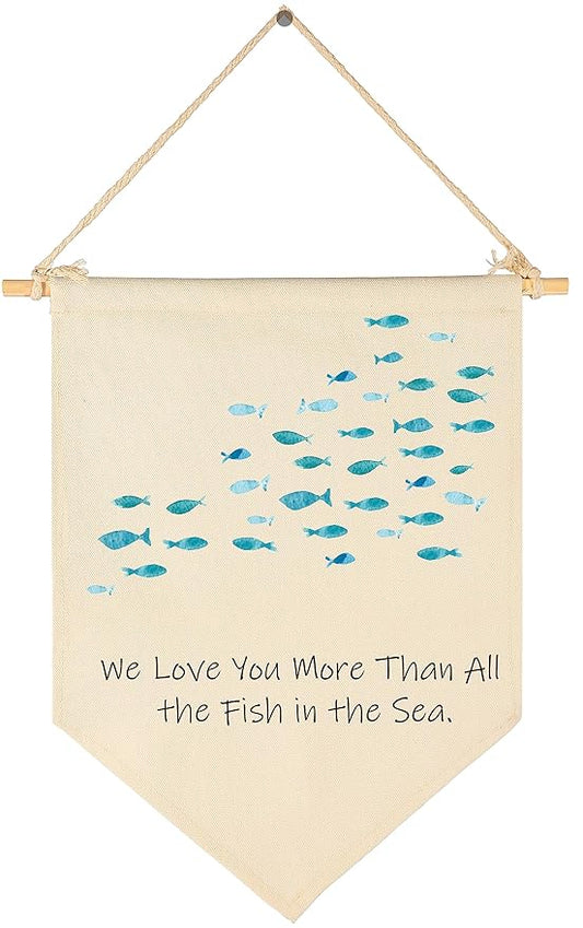We Love You More Than All the Fish in the Sea- Flag Sign Gifts for Boys Girls Kids Baby Newborn -Banner Wall Art Gifts for Nursery Baby Room Playroom Bedroom Front Door-New Home Christmas Gift