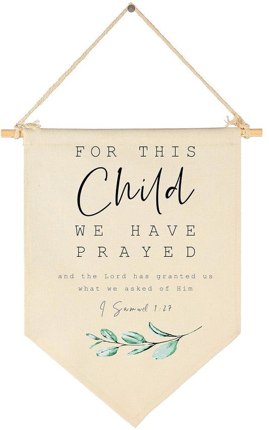 For This Child We Have Prayed-Bible Verse Decor-Scripture Sign-Flag Decor Gifts for Baby Boys Girls Newborn Kids-Banner Wall Sign Gifts for Nursery Baby Room Playroom Bedroom Front Door