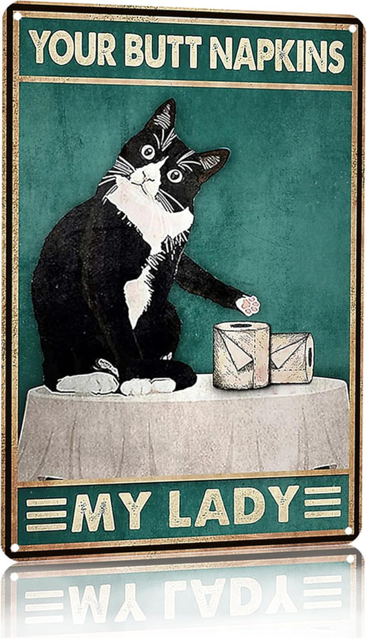 Funny Cat Bathroom Decor Sign Tuxedo Cat Your Butt Napkin My Lady Tin Sign for Women Girls Cat Lovers Gift 8x12 INCH (3051)