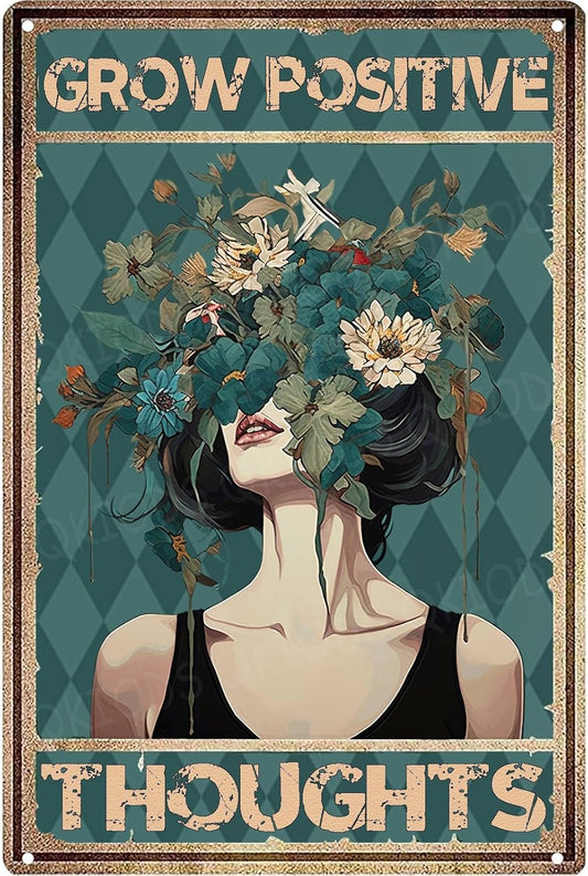 Grow Positive Thoughts Funny Vintage Tin Sign Metal Aluminum Signs Gift for Women Home Office Bar Yard Garden Wall Decoration 8×12 Inches