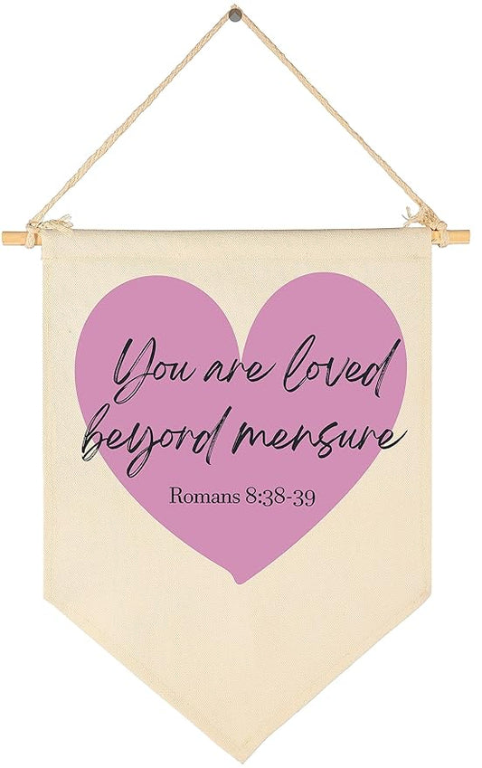 You Are Loved Beyond Measure-Bible Verse Scripture Decor-Flag Decor Gifts for Baby Boys Girls Newborn Kids-Banner Wall Sign Gifts for Nursery Baby Room Playroom Bedroom Front Door